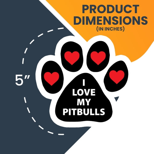 I Love My Pitbulls Pawprint Car Magnet By Magnet Me Up 5" Paw Print Auto Truck Decal Magnet …