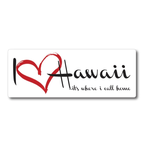 I Love (heart) Hawaii, It's Where I Call Home Car Magnet 3X8" US State Flag Refrigerator Locker SUV Heavy Duty Waterproof …