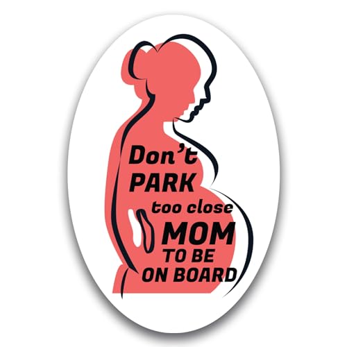 Magnet Me Up Don't Park Too Close Mom to Be On Board Oval Magnet Decal, 4x6 Inch, Heavy Duty Magnet for Car, Truck, SUV, in Support and Assistance for Pregnant Women with Child, Crafted in USA