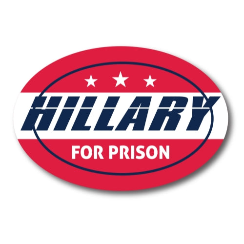 Hillary For Prison 2016 Oval Magnet - Cars Trucks SUVs