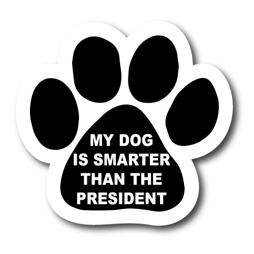 My Dog Is Smarter Than the President Pawprint Car Magnet By Magnet Me Up 5" Paw Print Auto Truck Decal Magnet …
