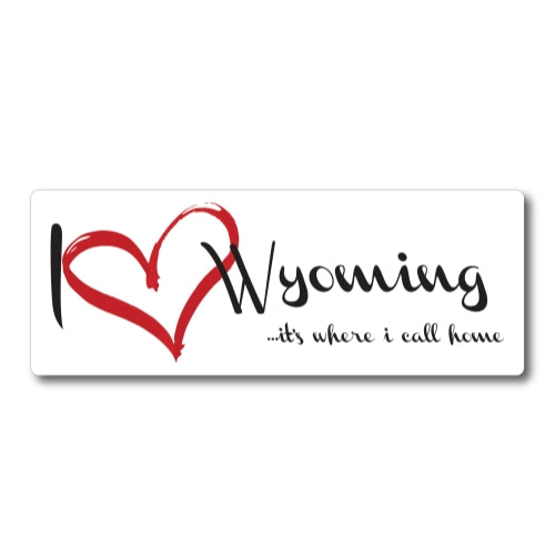 Magnet Me Up I Love (heart) Wyoming, It's Where I Call Home Car Magnet 3x8" US State Flag Refrigerator Locker SUV