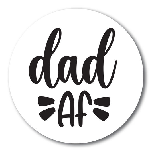 Magnet Me Up Funny Cute Dad AF Magnet Decal, 5 Inch, Heavy Duty Automotive Magnet for Car Truck SUV Or Any Other Magnetic Surface, for Fathers, Made in USA