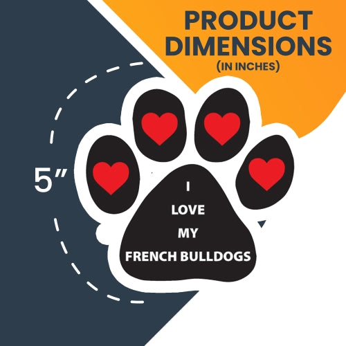 I Love My French Bulldogs Pawprint Car Magnet By Magnet Me Up 5" Paw Print Auto Truck Decal Magnet …