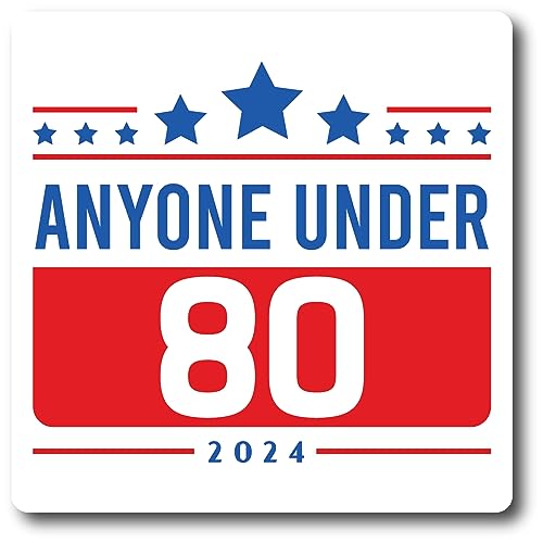 Magnet Me Up Anyone Under 80 2024 Political Magnet Decal, 5 Inch, Heavy Duty Automotive Magnet Perfect for Republican, Democratic, Car, Truck, SUV Or Any Other Magnetic Surface