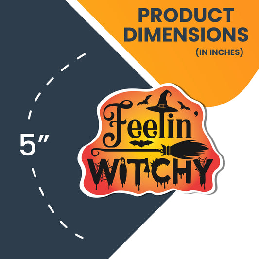 Magnet Me Up Halloween Feelin' Witchy Spooky Funny Holiday Magnet Decal, 5x4 Inches, Heavy Duty Automotive Magnet for Car Truck SUV Or Any Other Magnetic Surface