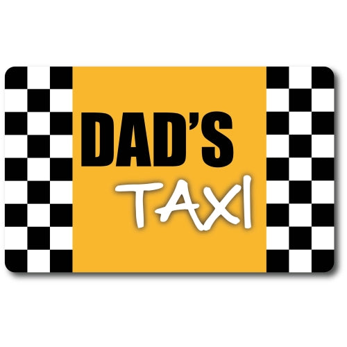 Dad's Taxi Car Magnet Decal - 5 x 8 Heavy Duty for Car Truck SUV Waterproof